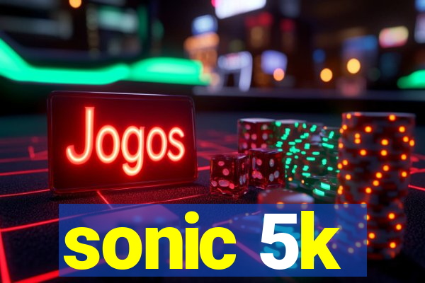 sonic 5k